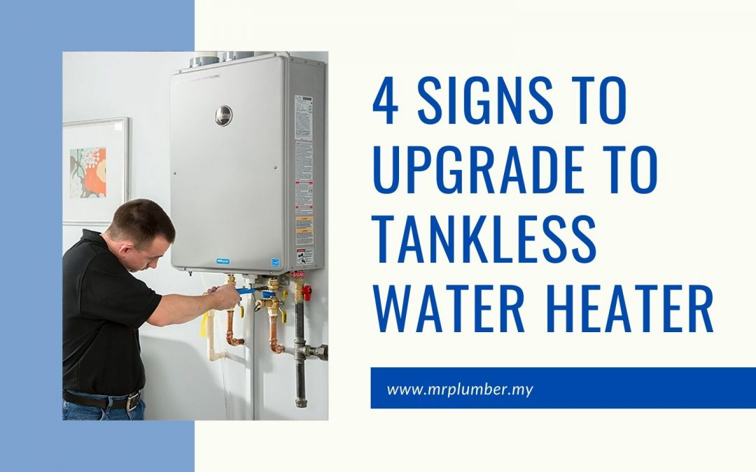 4 Signs To Upgrade To Tankless Water Heater