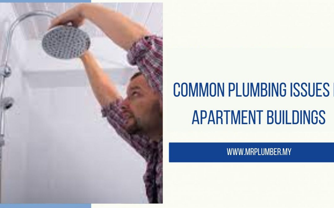 Common Plumbing Issues in Apartment Buildings